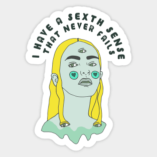 I HAVE A SEXTH SENSE THAT NEVER FAILS Sticker